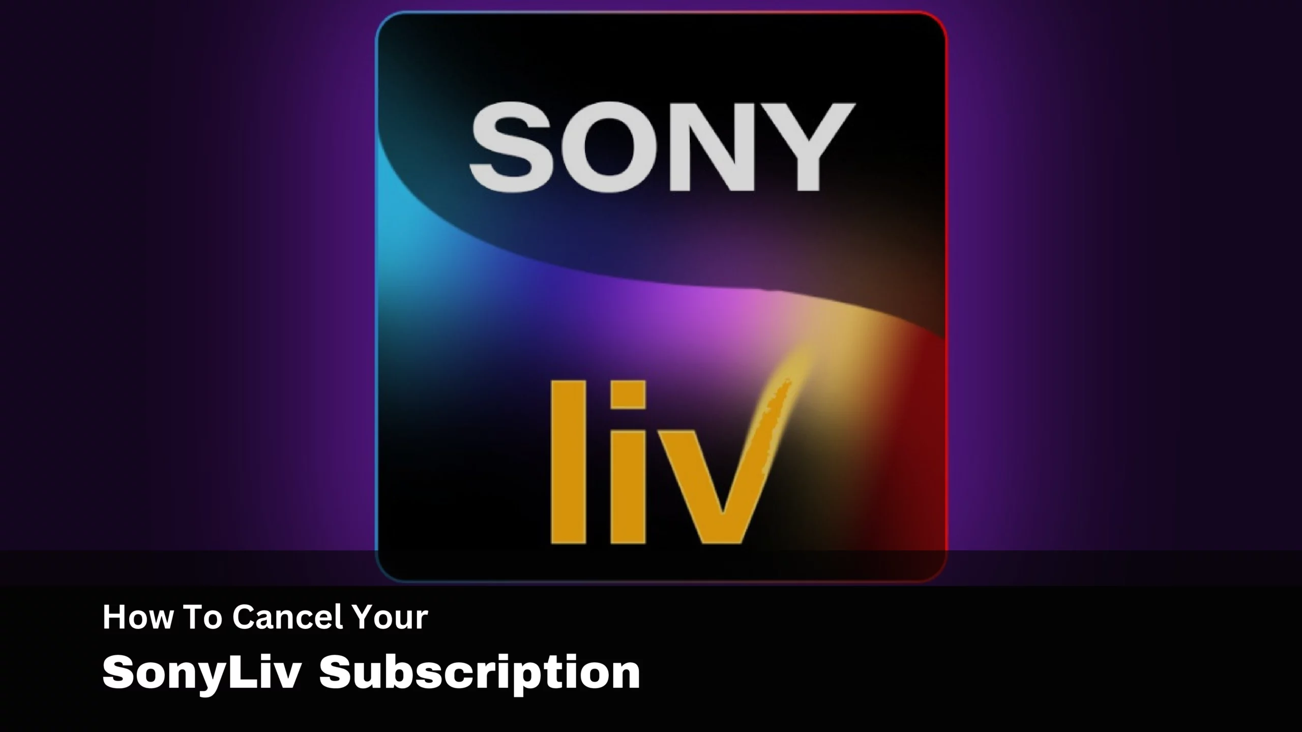 cancel your sonyliv subscription