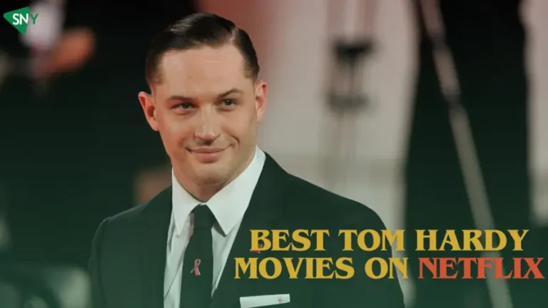 Best Tom Hardy Movies on Netflix