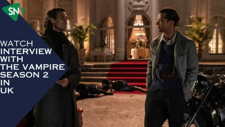 Watch Interview with the Vampire Season 2 In UK