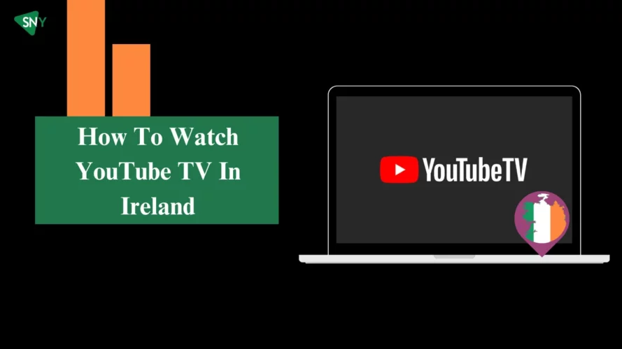Watch YouTube TV in Ireland