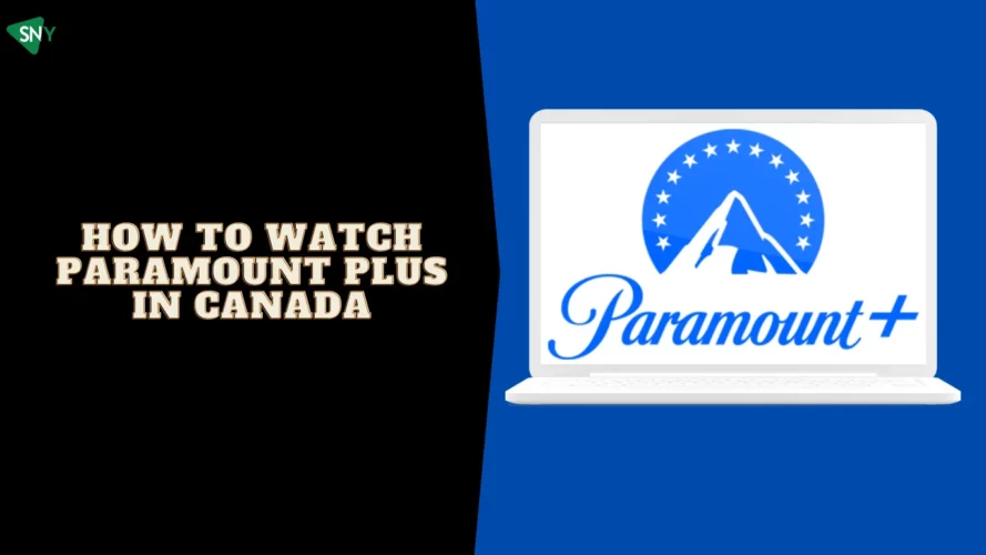 Watch Paramount Plus In Canada