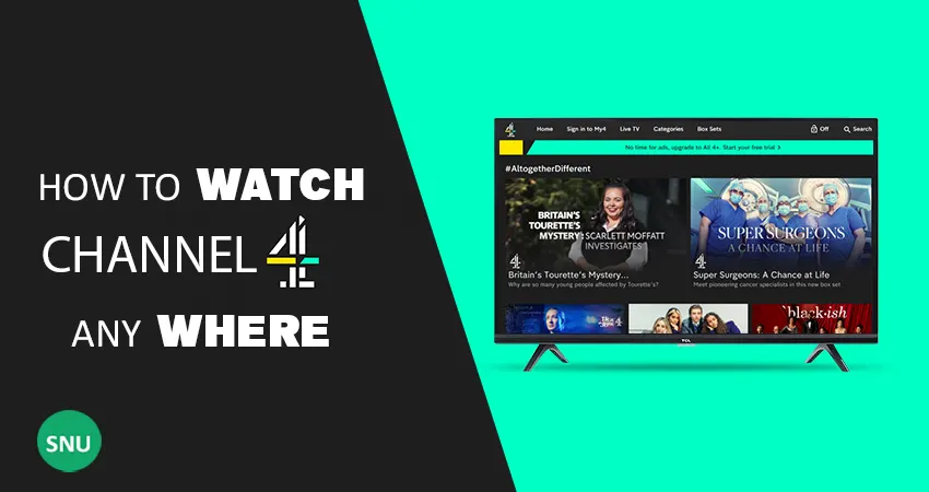 How to Watch Channel 4 from anywhere