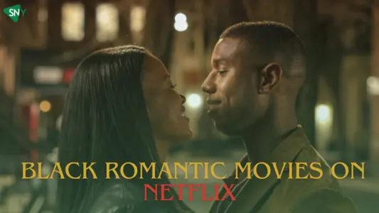 5 Black Romantic Love Movies on Netflix