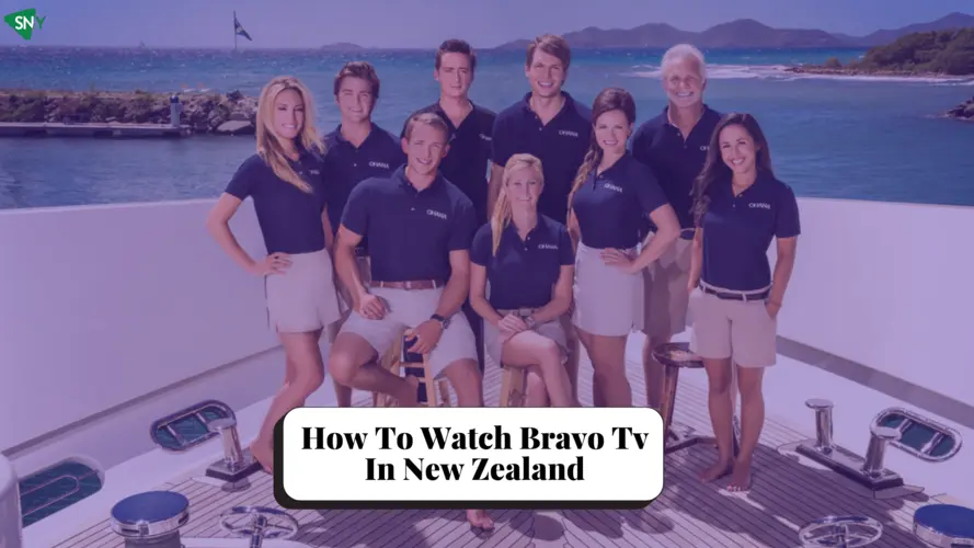 How to Watch 'Bravo TV' in New Zealand [monthyear]- Streaming Guide