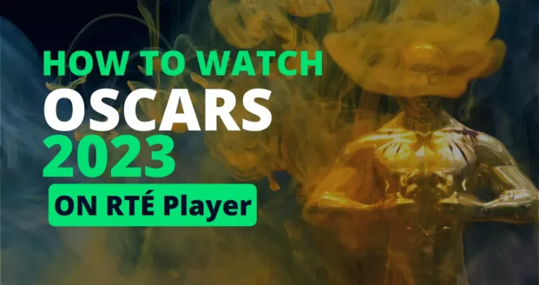 How to Watch The Oscars 2023 on RTÉ Player