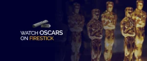 watch Oscars 2023 on Firestick TV