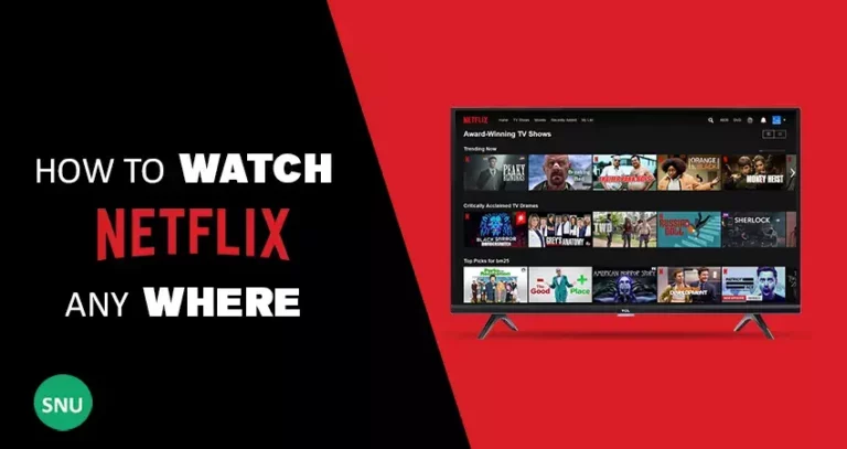 how to watch Netflix from anywhere
