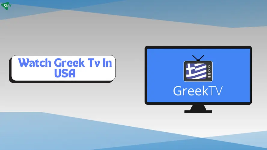 How to Watch Greek TV in USA - [monthyear], Choose The Best VPN