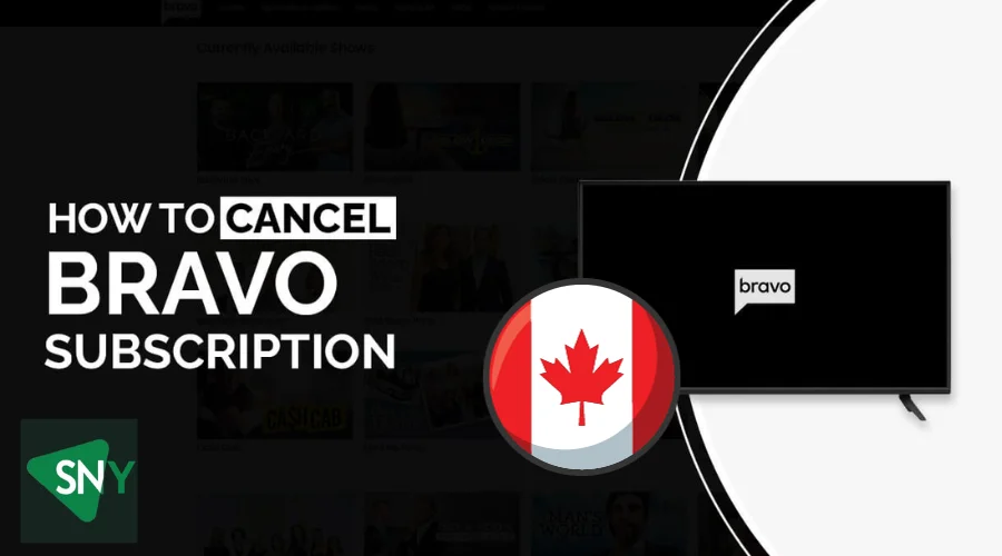 Cancel Bravo TV Subscription in Canada