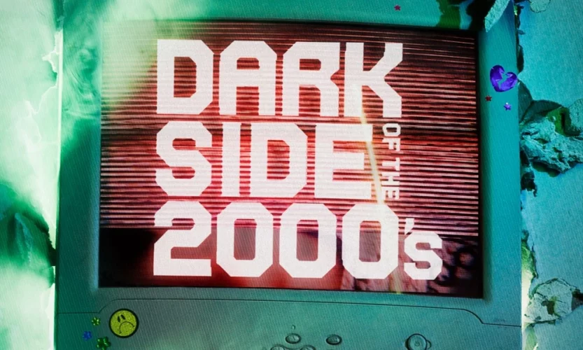 Watch dark side of 2000's