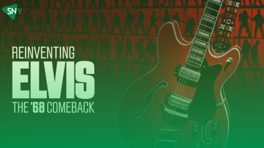 Watch ‘Reinventing Elvis: The ’68 Comeback in uk
