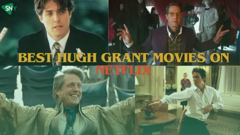6 Best Hugh Grant Movies on Netflix