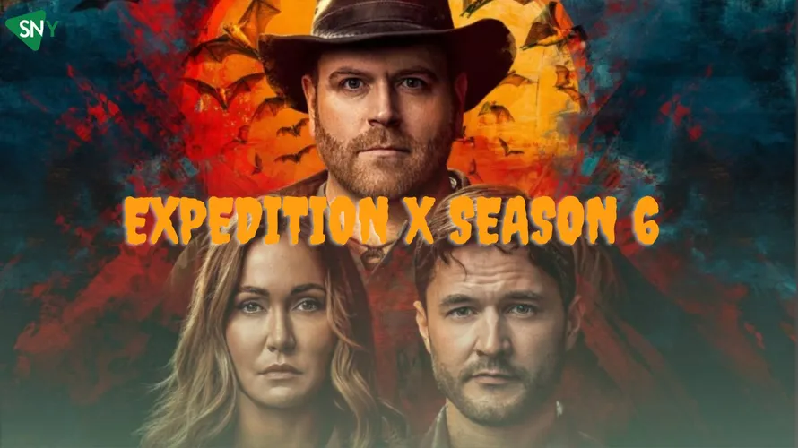 Watch Expedition X Season 6 Outside USA