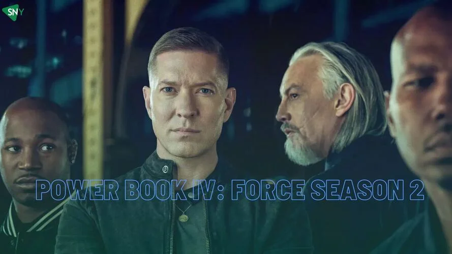 Watch ‘Power Book IV: Force Season 2