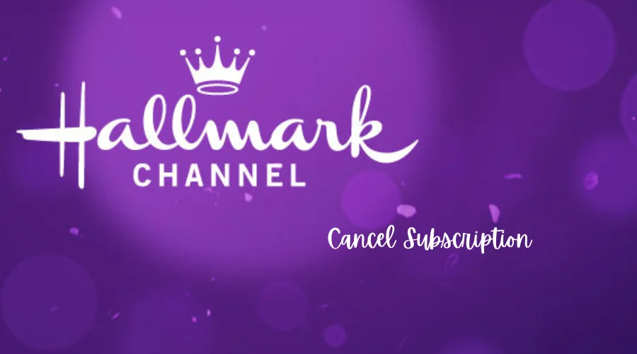 Cancel Hallmark Subscription in Australia