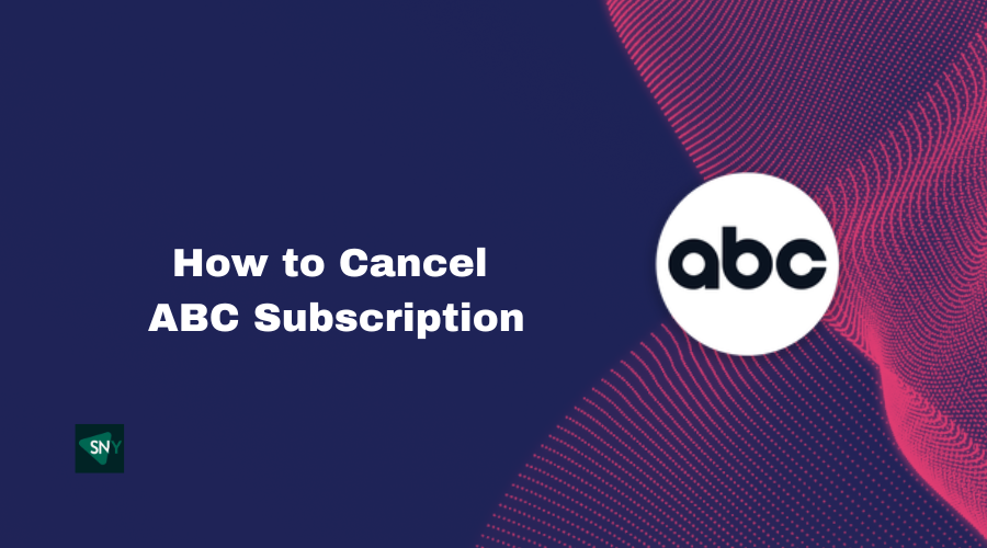 How to Cancel ABC Subscription