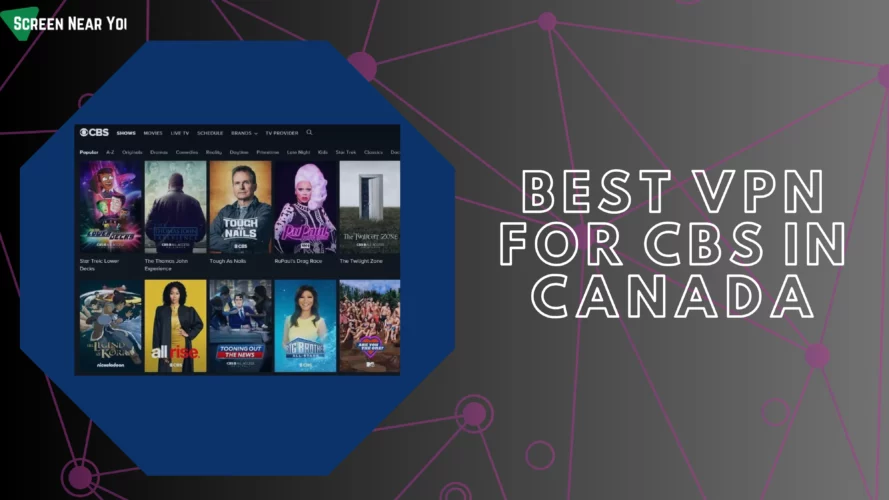 Best VPN For CBS In Canada