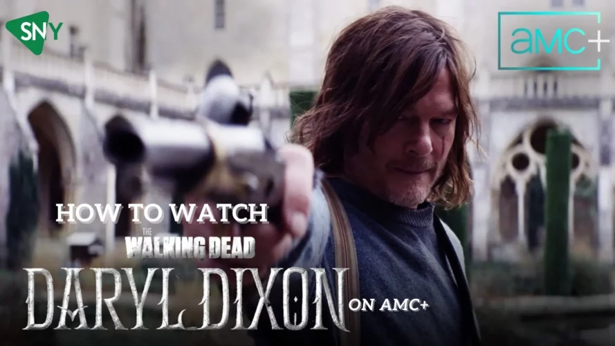 watch 'Walking Dead: Daryl Dixon' on AMC+ outside US