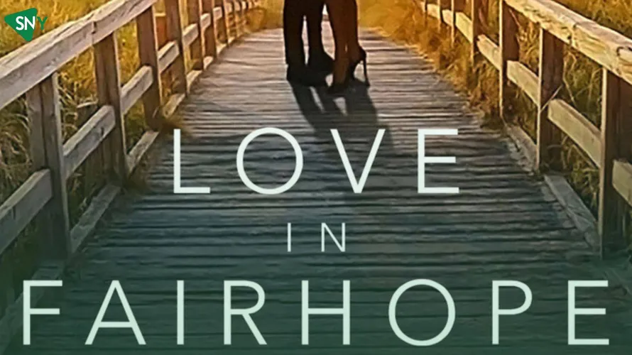Watch Love In Fairhope Outside US