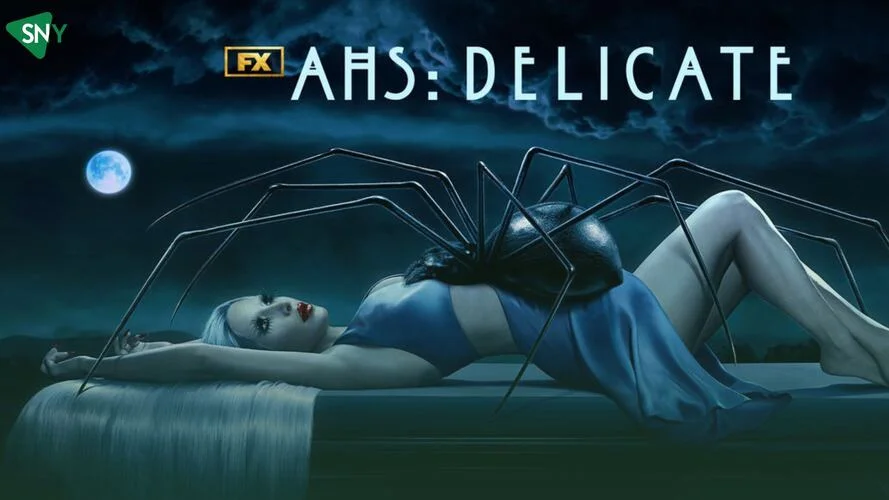Watch American Horror Story: Delicate Season 12 in Australia