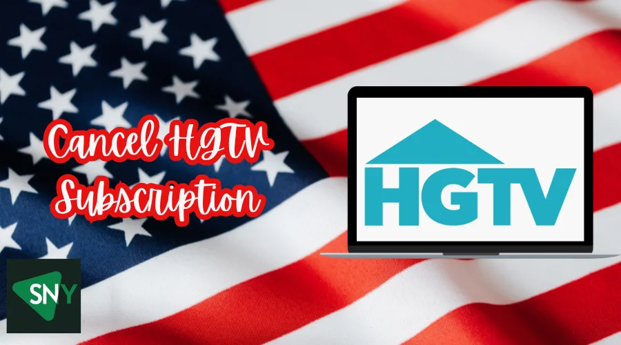 Cancel HGTV Subscription in the USA