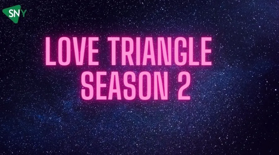 watch love triangle season 2