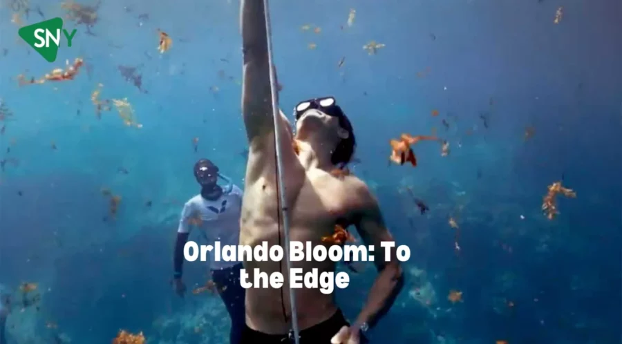 Watch Orlando Bloom: To the Edge
