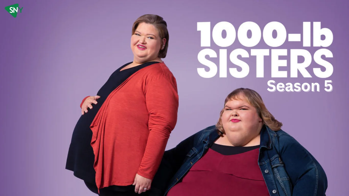 Watch 1000 lb Sisters Season 5 In Australia