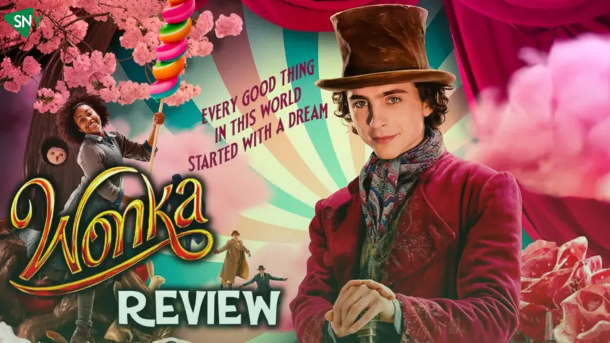 Exploring The Magical World of ''Wonka'' Movie Review ScreenNearYou