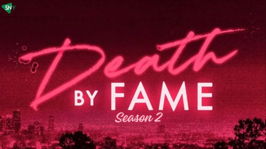 Watch Death by Fame Season 2 in Australia