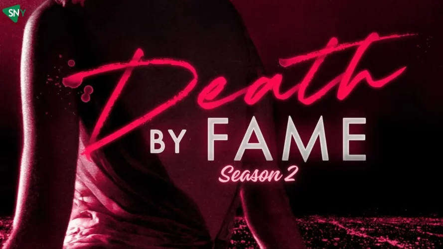 Watch Death by Fame Season 2 in Canada