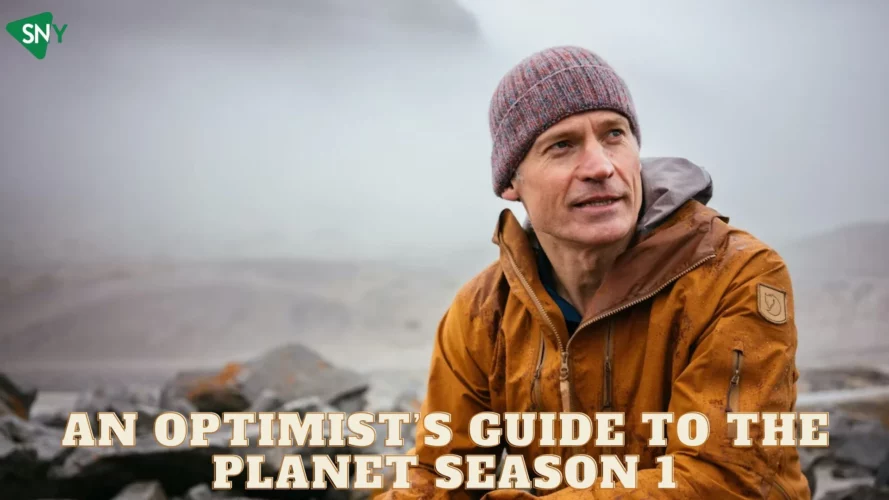 Watch An Optimist’s Guide to the Planet Season 1 In UK