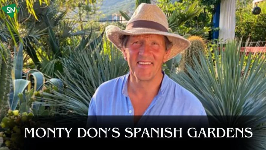 Watch Monty Don’s Spanish Gardens In Australia