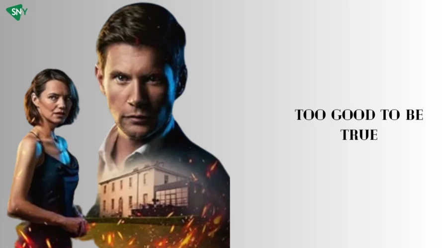 Watch Too Good To Be True in Australia
