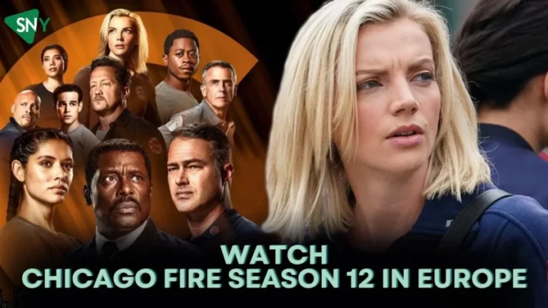 Watch Chicago Fire Season 12 In Europe