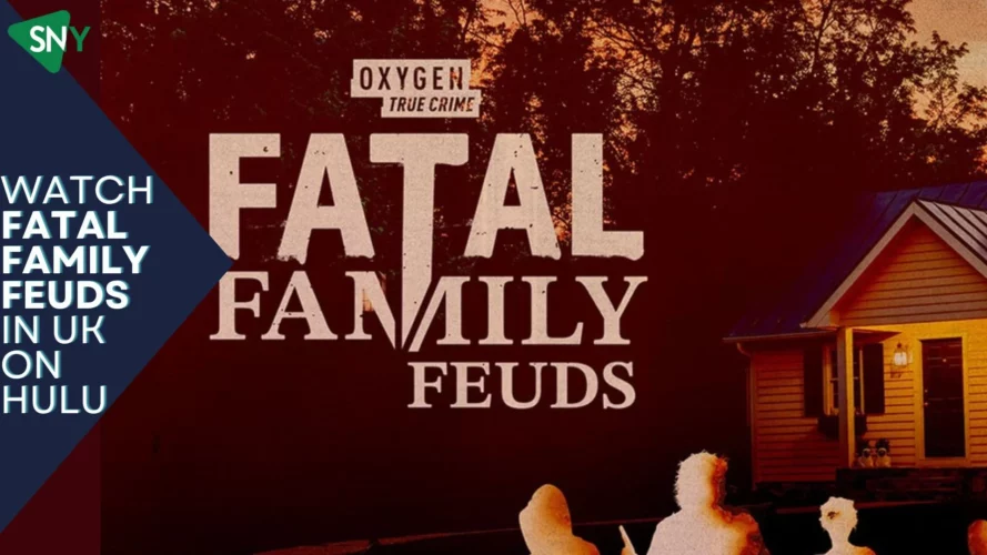 Watch Fatal Family Feuds in UK