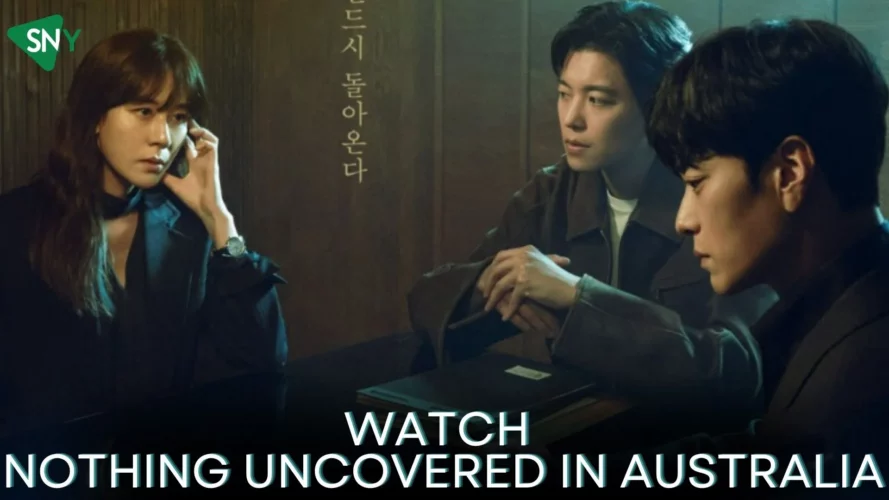 Watch Nothing Uncovered in Australia