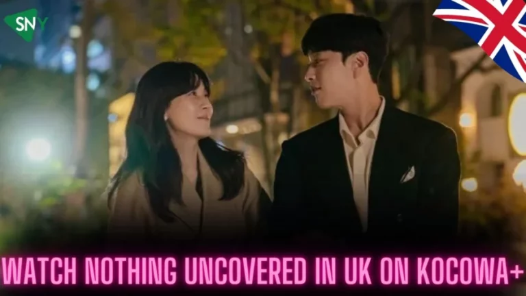 Watch Nothing Uncovered in UK