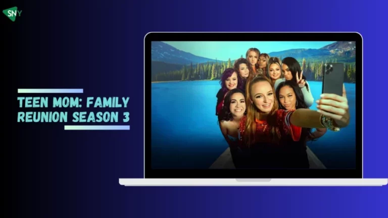 Watch Teen Mom Family Reunion Season 3 In UK