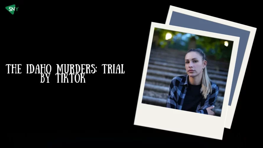 Watch The Idaho Murders Trial By TikTok in Canada