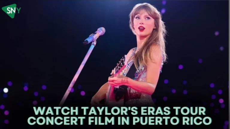 watch Taylor Swift's Eras Tour Concert Film in Puerto Rico