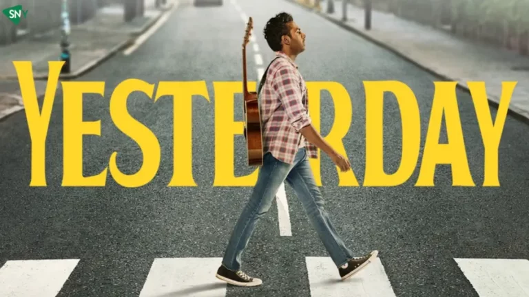 Is Yesterday On Netflix- Get To Know Where You Can Watch Yesterday