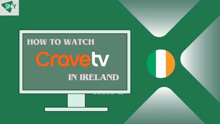 How To Watch Crave TV In Ireland [monthyear] Updated