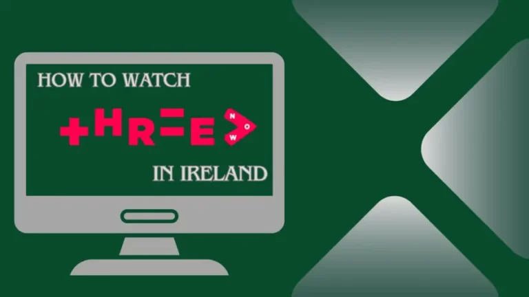 How To Watch ThreeNow In Ireland