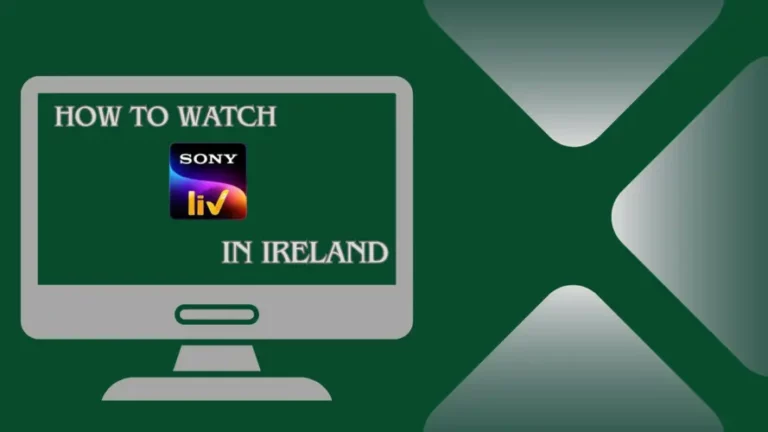 How to Watch Sony Liv in Ireland