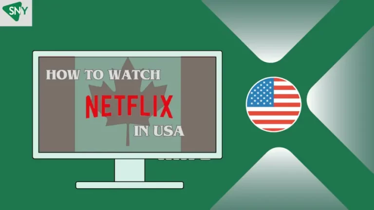 How to watch Canadian Netflix in USA