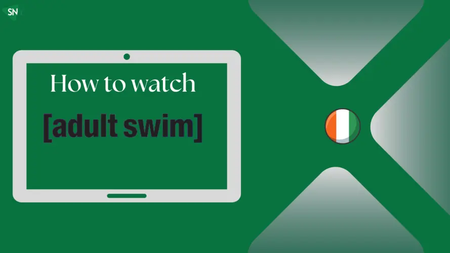 Watch Adult Swim in Ireland [monthyear]