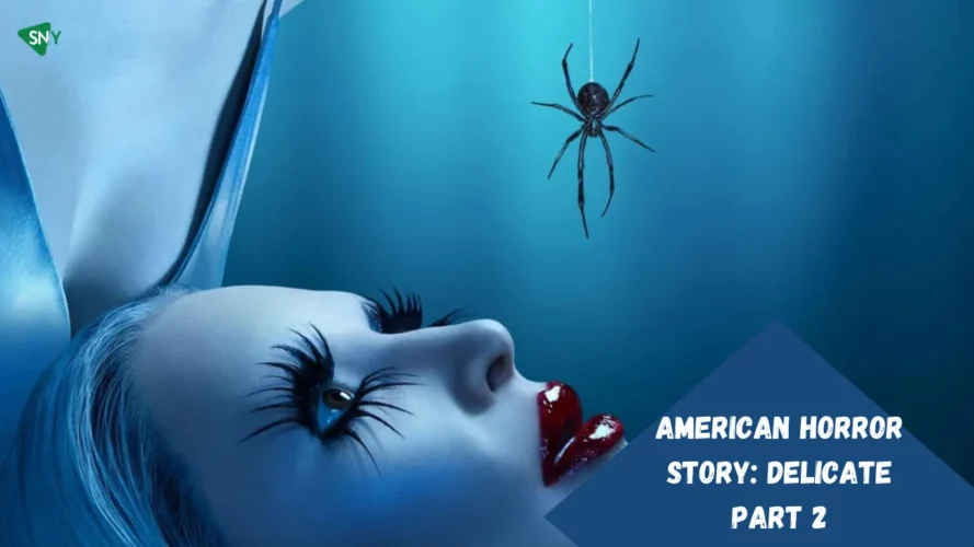 Watch American Horror Story Delicate Part 2 in Australia