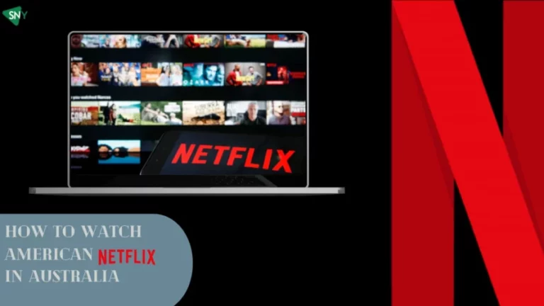 Watch American Netflix in Australia