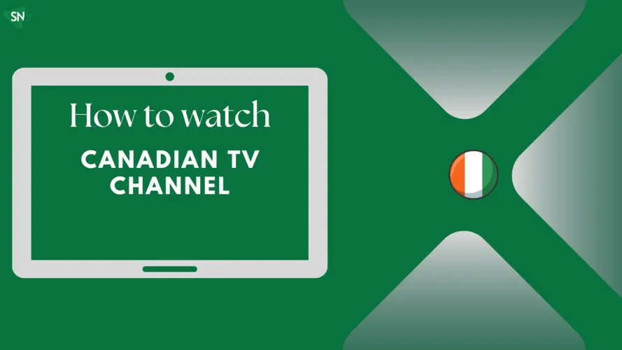 Watch Canadian TV Channel in Ireland [monthyear]